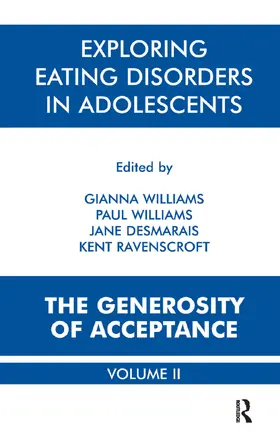 Williams / Desmarais / Ravenscroft |  Exploring Eating Disorders in Adolescents: The Generosity of Acceptance | Buch |  Sack Fachmedien
