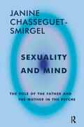 Chasseguet-Smirgel |  Sexuality and Mind | Buch |  Sack Fachmedien