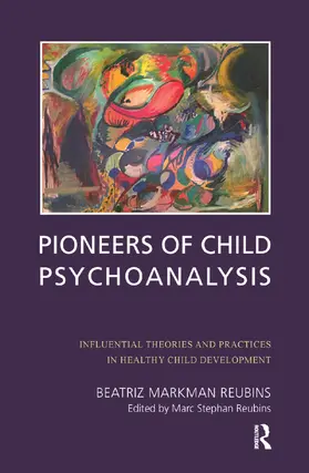Markman Reubins / Reubins | Pioneers of Child Psychoanalysis | Buch | 978-0-367-32595-4 | www.sack.de