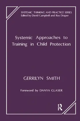 Smith | Systemic Approaches to Training in Child Protection | Buch | 978-0-367-32723-1 | sack.de