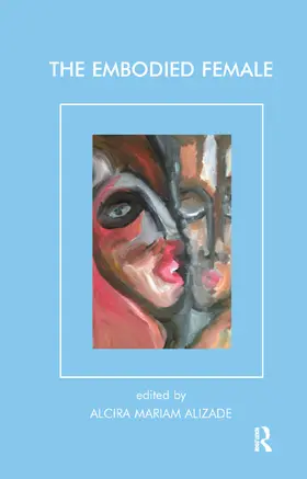 Alizade |  The Embodied Female | Buch |  Sack Fachmedien
