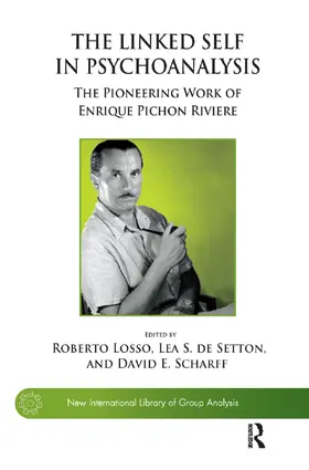 S. de Setton |  The Linked Self in Psychoanalysis: The Pioneering Work of Enrique Pichon Riviere | Buch |  Sack Fachmedien