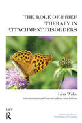 Wake |  The Role of Brief Therapy in Attachment Disorders | Buch |  Sack Fachmedien