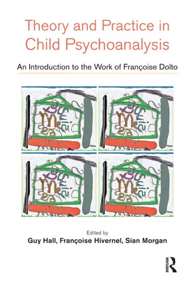 Hall / Morgan / Hivernel |  Theory and Practice in Child Psychoanalysis | Buch |  Sack Fachmedien