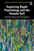 Gardner / Miller |  Exploring Depth Psychology and the Female Self | Buch |  Sack Fachmedien
