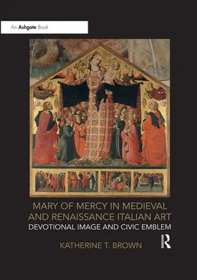 Brown |  Mary of Mercy in Medieval and Renaissance Italian Art | Buch |  Sack Fachmedien