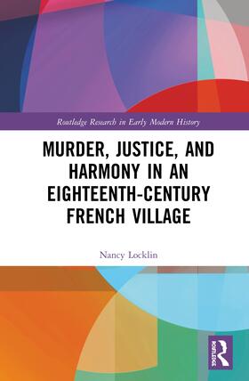 Locklin |  Murder, Justice, and Harmony in an Eighteenth-Century French Village | Buch |  Sack Fachmedien