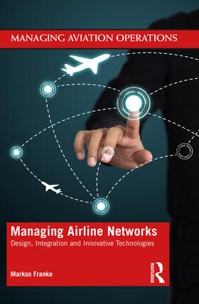Franke |  Managing Airline Networks | Buch |  Sack Fachmedien