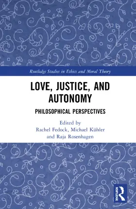 Fedock / Kühler / Rosenhagen |  Love, Justice, and Autonomy | Buch |  Sack Fachmedien