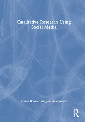 Bouvier / Rasmussen |  Qualitative Research Using Social Media | Buch |  Sack Fachmedien