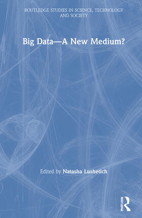 Lushetich | Big Data--A New Medium? | Buch | 978-0-367-33383-6 | sack.de
