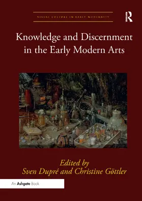 Dupré / Göttler |  Knowledge and Discernment in the Early Modern Arts | Buch |  Sack Fachmedien