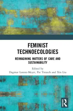 Lorenz-Meyer / Treusch / Liu | Feminist Technoecologies | Buch | 978-0-367-33491-8 | sack.de