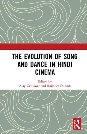 Gehlawat / Dudrah |  The Evolution of Song and Dance in Hindi Cinema | Buch |  Sack Fachmedien