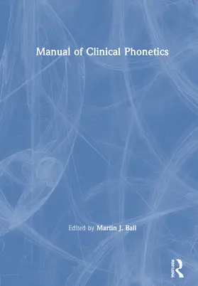 Ball |  Manual of Clinical Phonetics | Buch |  Sack Fachmedien