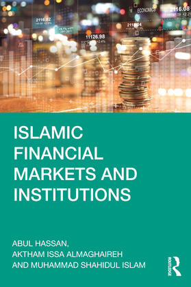 Hassan / AlMaghaireh / Islam |  Islamic Financial Markets and Institutions | Buch |  Sack Fachmedien