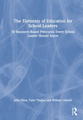 Chun / Tingley / Lidwell |  The Elements of Education for School Leaders | Buch |  Sack Fachmedien