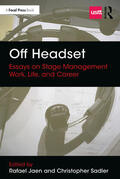 Sadler / Jaen |  Off Headset: Essays on Stage Management Work, Life, and Career | Buch |  Sack Fachmedien