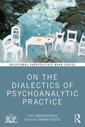 Morgenthaler / Herzog |  On the Dialectics of Psychoanalytic Practice | Buch |  Sack Fachmedien