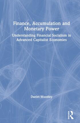 Woodley | Finance, Accumulation and Monetary Power | Buch | 978-0-367-33855-8 | sack.de