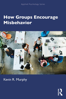 Murphy | How Groups Encourage Misbehavior | Buch | 978-0-367-34029-2 | sack.de