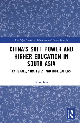 Jain |  China's Soft Power and Higher Education in South Asia | Buch |  Sack Fachmedien