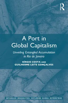 Costa / Leite Gonçalves |  A Port in Global Capitalism | Buch |  Sack Fachmedien