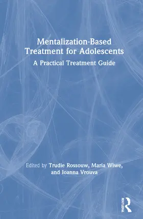 Rossouw / Wiwe / Vrouva |  Mentalization-Based Treatment for Adolescents | Buch |  Sack Fachmedien