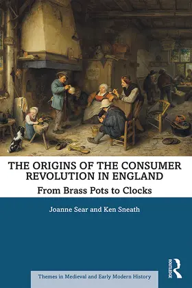 Sear / Sneath |  The Origins of the Consumer Revolution in England | Buch |  Sack Fachmedien