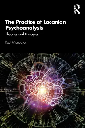 Moncayo |  The Practice of Lacanian Psychoanalysis | Buch |  Sack Fachmedien