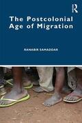Samaddar |  The Postcolonial Age of Migration | Buch |  Sack Fachmedien