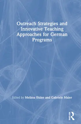 Etzler / Maier |  Outreach Strategies and Innovative Teaching Approaches for German Programs | Buch |  Sack Fachmedien