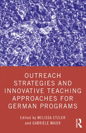 Etzler / Maier |  Outreach Strategies and Innovative Teaching Approaches for German Programs | Buch |  Sack Fachmedien
