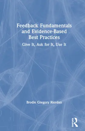 Gregory Riordan |  Feedback Fundamentals and Evidence-Based Best Practices | Buch |  Sack Fachmedien