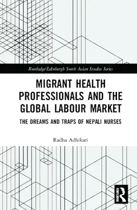 Adhikari |  Migrant Health Professionals and the Global Labour Market | Buch |  Sack Fachmedien