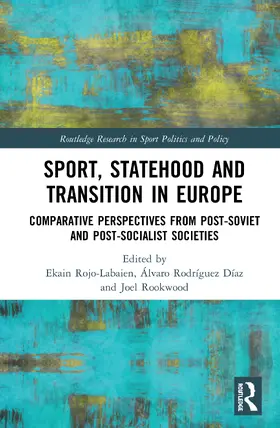 Rodriguez Diaz / Rojo-Labaien / Rookwood |  Sport, Statehood and Transition in Europe | Buch |  Sack Fachmedien