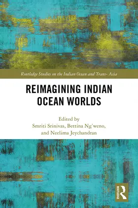 Srinivas / Ng'weno / Jeychandran |  Reimagining Indian Ocean Worlds | Buch |  Sack Fachmedien