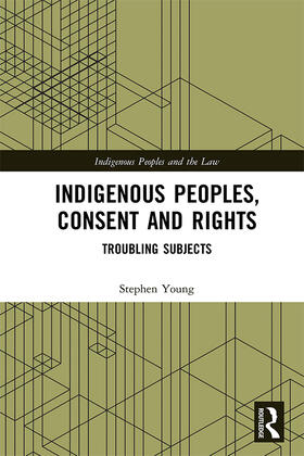 Young | Indigenous Peoples, Consent and Rights | Buch | 978-0-367-34462-7 | sack.de