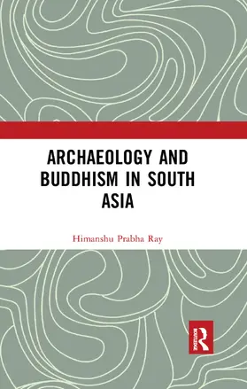 Ray |  Archaeology and Buddhism in South Asia | Buch |  Sack Fachmedien