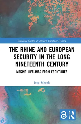Schenk |  The Rhine and European Security in the Long Nineteenth Century | Buch |  Sack Fachmedien