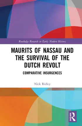 Ridley | Maurits of Nassau and the Survival of the Dutch Revolt | Buch | 978-0-367-34608-9 | sack.de