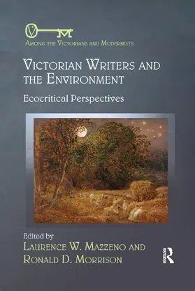 W. Mazzeno / D. Morrison |  Victorian Writers and the Environment | Buch |  Sack Fachmedien