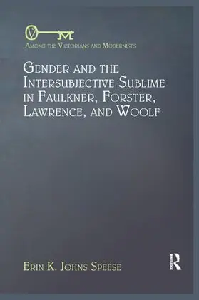 Speese |  Gender and the Intersubjective Sublime in Faulkner, Forster, Lawrence, and Woolf | Buch |  Sack Fachmedien