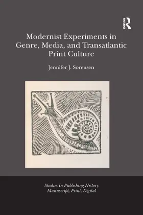 Julia Sorensen |  Modernist Experiments in Genre, Media, and Transatlantic Print Culture | Buch |  Sack Fachmedien