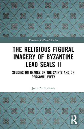 Cotsonis | The Religious Figural Imagery of Byzantine Lead Seals II | Buch | 978-0-367-34699-7 | sack.de