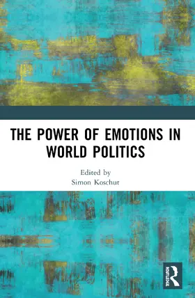 Koschut |  The Power of Emotions in World Politics | Buch |  Sack Fachmedien