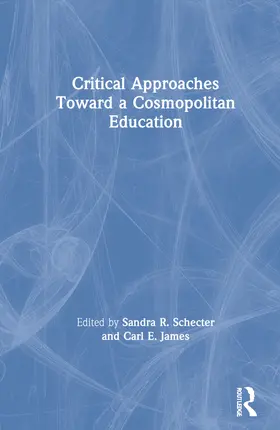 Schecter / James | Critical Approaches Toward a Cosmopolitan Education | Buch | 978-0-367-34764-2 | www.sack.de