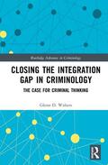 Walters |  Closing the Integration Gap in Criminology | Buch |  Sack Fachmedien