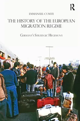 Comte |  The History of the European Migration Regime | Buch |  Sack Fachmedien