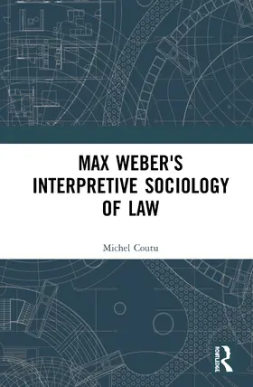 Coutu | Max Weber's Interpretive Sociology of Law | Buch | 978-0-367-34897-7 | www.sack.de